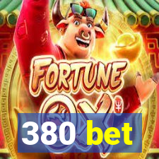 380 bet